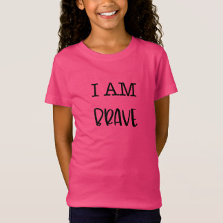 Camiseta { I Am Brave } Empoderamento T-Shirt