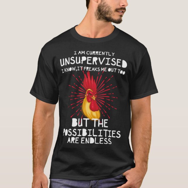 Camiseta I Am Currently Unsupervised I Know It Freaks Me Ou (Frente)