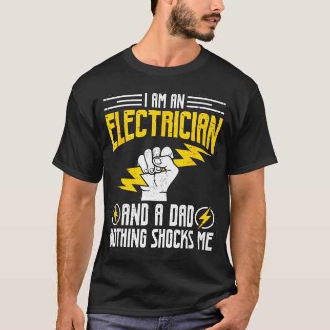 Camiseta I Am Electrician And A Dad Nothing Shocks Me, Fath (Frente)