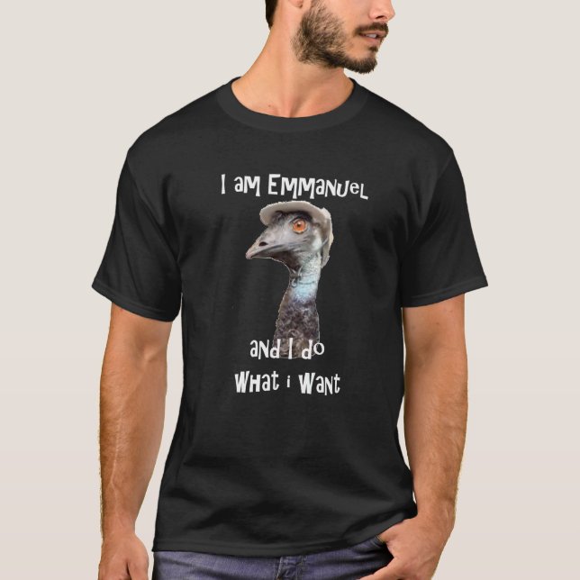Camiseta I Am Emmanuel And I Do What I Want Viral Emu Graph (Frente)