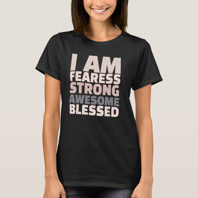 Camiseta I Am Fearless Strong Awesome Blessed Motivational (Frente)