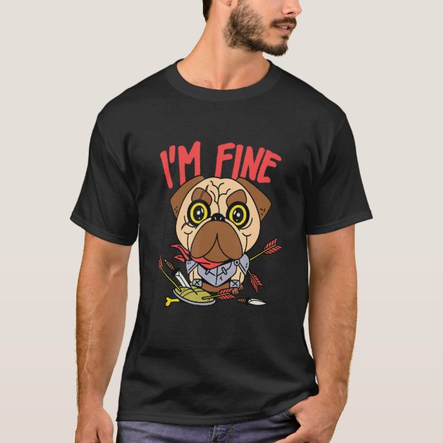 Camiseta I Am Fine   Archery Pug Medieval Knight Dog (Frente)