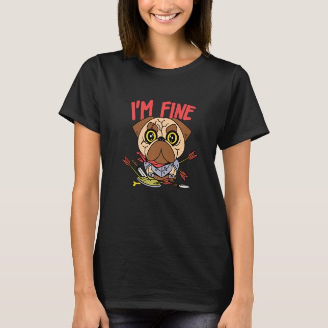 Camiseta I Am Fine  Archery Pug Medieval Knight Dog (Frente)
