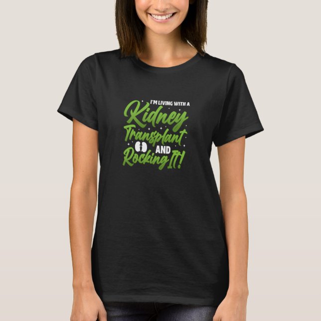 Camiseta I am living with a kidney transplant and rocking i (Frente)