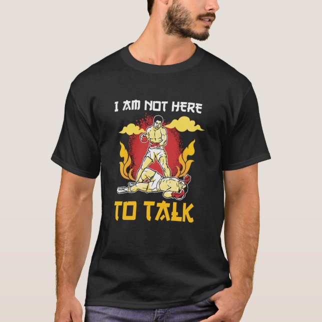 Camiseta I am not here to talk boxing knockout (Frente)