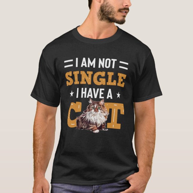 Camiseta I Am Not Single I Have A Cat  Ragamuffin Owners (Frente)