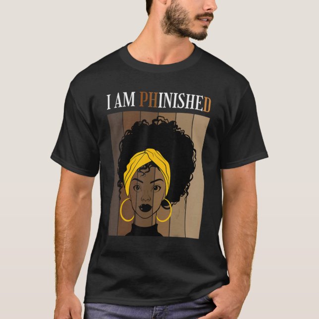 Camiseta I Am Phinished Phd Doctorate Degree Student Gradua (Frente)