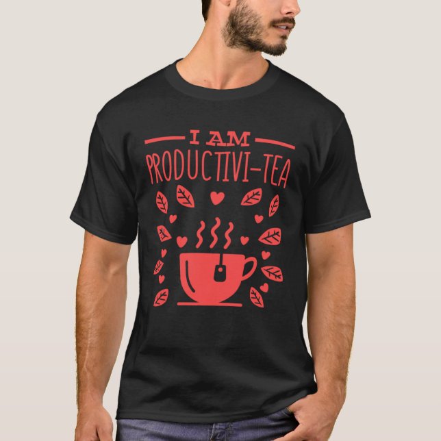 Camiseta I Am Productivi Tea Tea Cup and Tea Drinker (Frente)