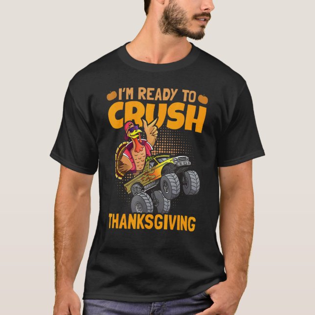 Camiseta I am Ready To Crush Thanksgiving Turkey Day 1 (Frente)