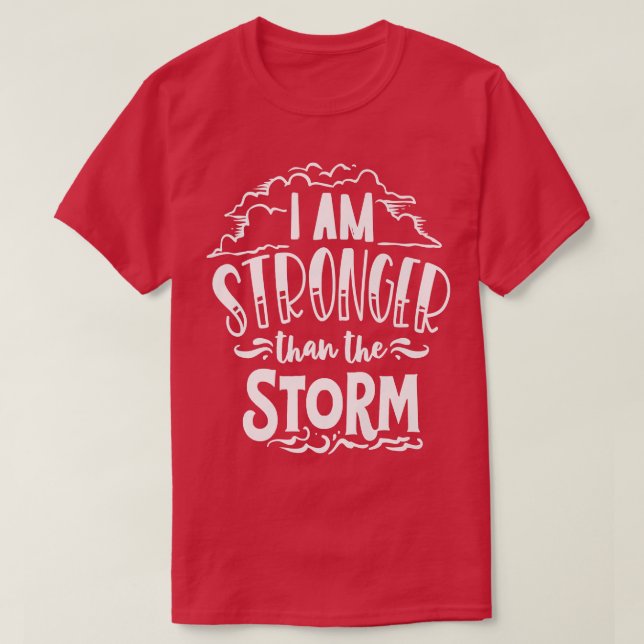Camiseta I am Stronger than the Storm God Motivation Faith (Frente do Design)