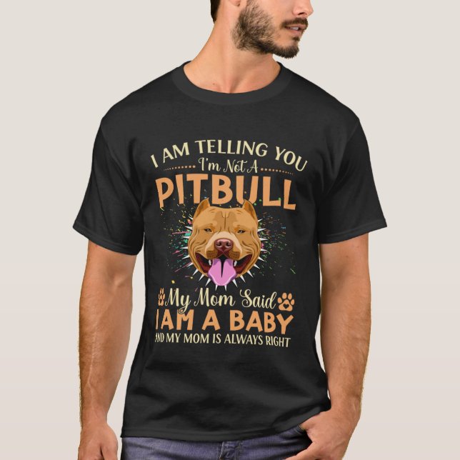 Camiseta I Am Telling You Im Not A Pitbull Dog Mama Mothers (Frente)