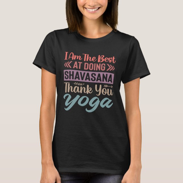 Camiseta I Am The Best At Doing Shavasana Thank You Yoga    (Frente)