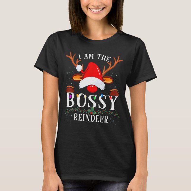 Camiseta I Am The Bossy Reindeer Christmas Family  (Frente)
