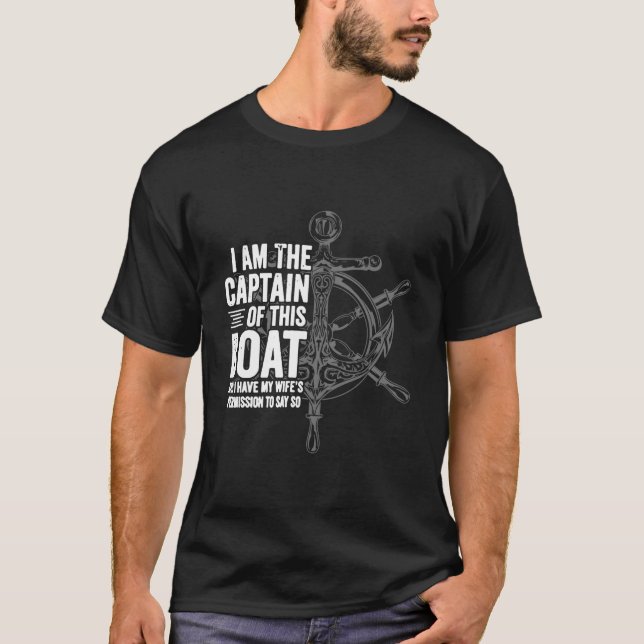 Camiseta I Am The Captain Of This Boat And I Have My S (Frente)