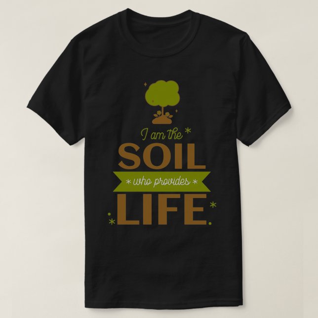 Camiseta I am the Soil who provides life (Frente do Design)