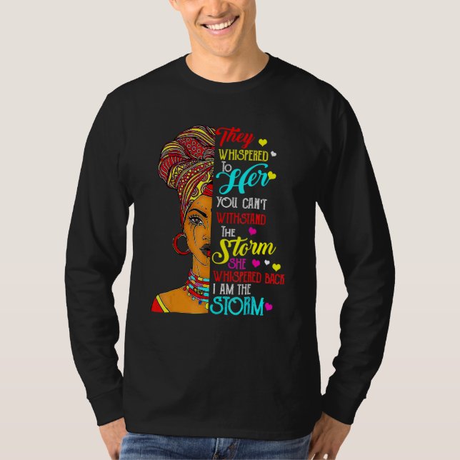 Camiseta I Am The Storm Black History Month Queen Melanin A (Frente)