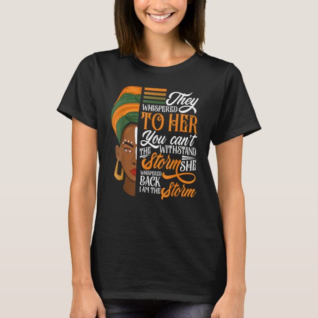 Camiseta I Am The Storm Black History Queen Melanin African (Frente)