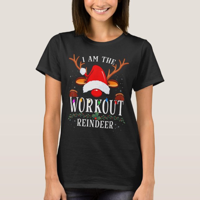 Camiseta I Am The Workout Reindeer Christmas Family  (Frente)