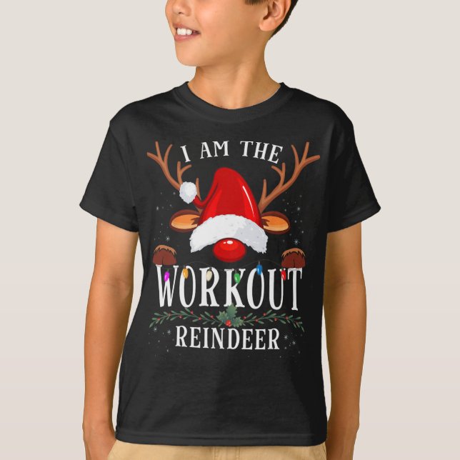 Camiseta I Am The Workout Reindeer Christmas Family  (Frente)