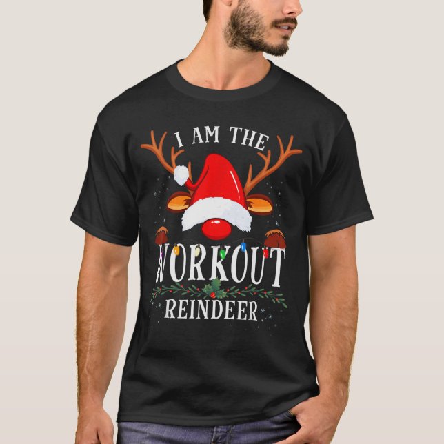 Camiseta I Am The Workout Reindeer Christmas Family  (Frente)