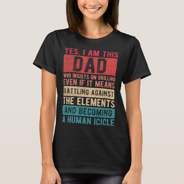 Camiseta I Am This Dad Who Insists On Grilling  Father s Da (Frente)
