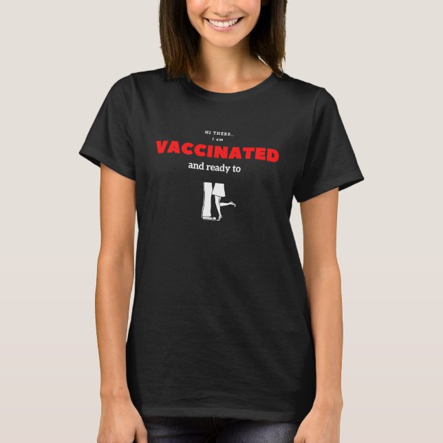 Camiseta I am Vaccinated and ready to come closer, , love (Frente)