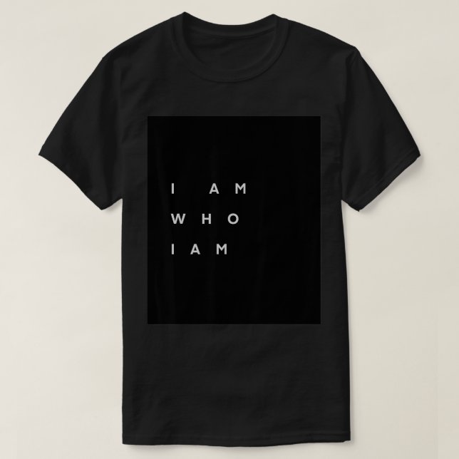 CAMISETA I AM WHO I AM  (Frente do Design)