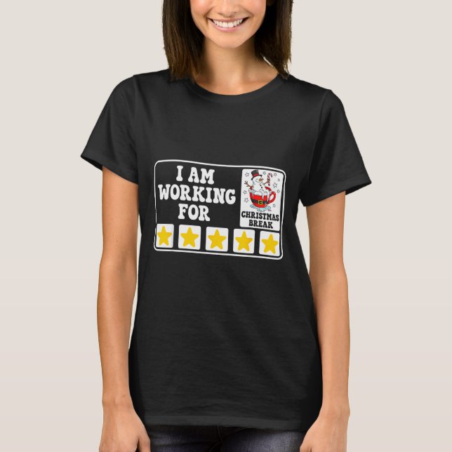 Camiseta I Am Working For Christmas Break Funny Office Quot (Frente)
