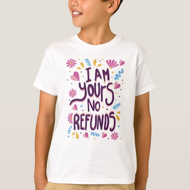 Camiseta I am Yours No Refunds (Frente)