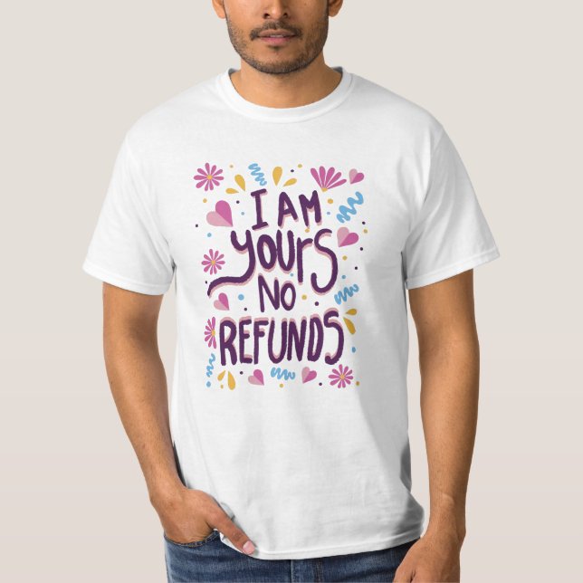 Camiseta I am Yours No Refunds (Frente)