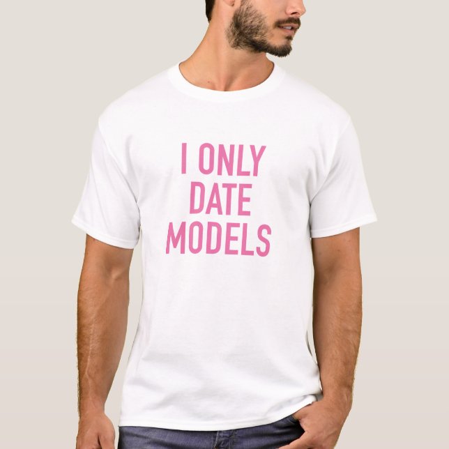 Camiseta I Apenas Modelos de Data (Frente)