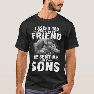 Camiseta i asked god for a best friend he sent me my son sh