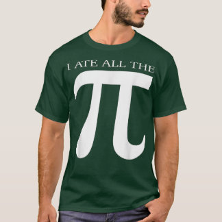 Camiseta I Ate All the Pi Funny Number Symbol Math Science