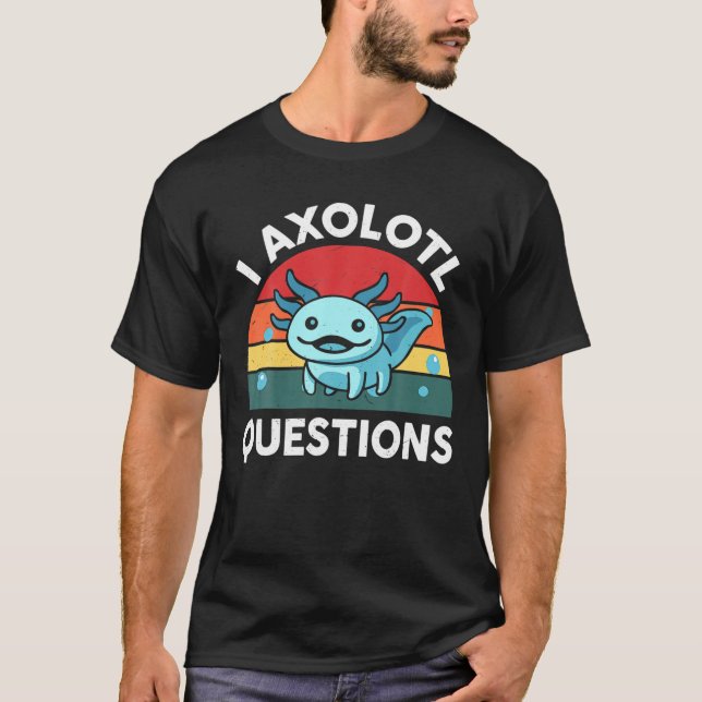 Camiseta I Axolotl Pergunta Crianças Engraçado Axolotl (Frente)