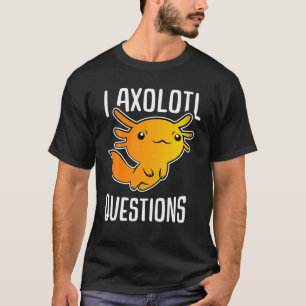 Camiseta I Axolotl Pergunta Engraçado T S Para Crianças Cut