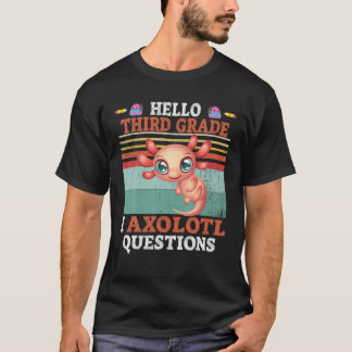 Camiseta I Axolotl Perguntas Alô, 3º ano, Kawaii De Volta