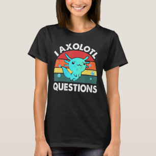 Camiseta I Axolotl Perguntas Cute Axolotl 13