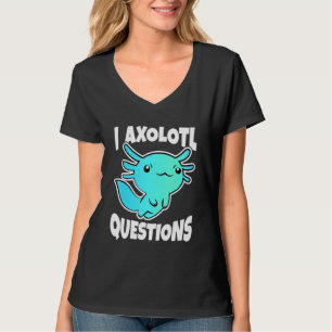Camiseta I Axolotl Perguntas Cute Axolotl 5