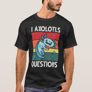 Camiseta I Axolotl Perguntas educacionais Instrutor Pré-esc