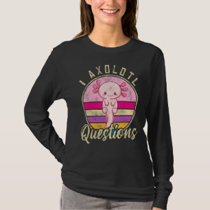 Camiseta I Axolotl Perguntas Engraçadas e bonitas Ditos Axo