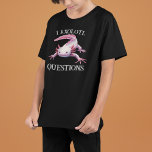 Camiseta I Axolotl Perguntas Engraçado Design<br><div class="desc">Este design pode ser personalizado escolhendo a opção Editar Design. Você também pode transferir para outros itens. Entre em contato comigo em colorflowcreations@gmail.com ou use a opção de bate-papo no topo da página se você quiser ter este design em outro produto ou precisar de assistência com este design. Veja mais...</div>