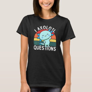 Camiseta I Axolotl Perguntas Salamander Cute Lizard 1