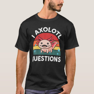Camiseta I Axolotl questiona crianças Meninas Meninas Cute