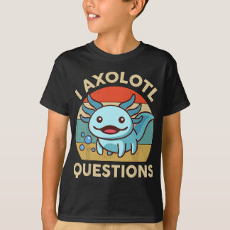 Camiseta I Axolotl questiona Engraçado Axolotl Plush Cute A