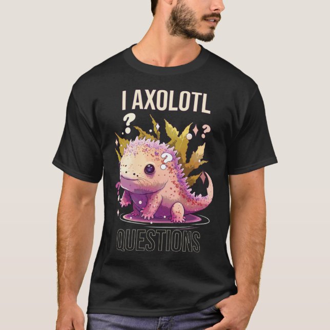 Camiseta I Axolotl Questions Axolotl Whisperer Mexican Walk (Frente)