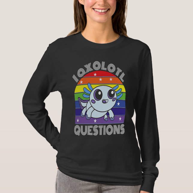 Camiseta I Axolotl Questions Cute Cyan Axolotl (Frente)