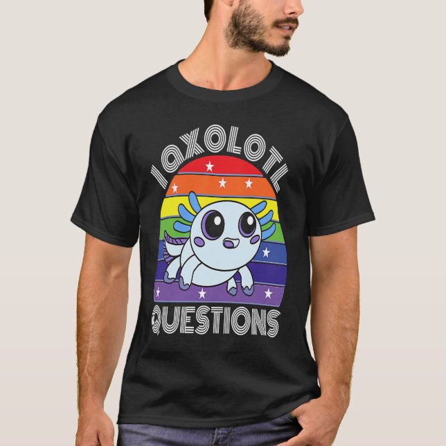 Camiseta I Axolotl Questions Cute Cyan Axolotl (Frente)