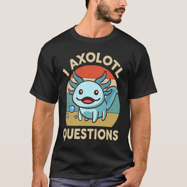 Camiseta I Axolotl Questions  Kids Retro  Cute Axolotl (Frente)