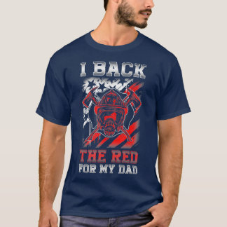 Camiseta I Back The Red For My Dad Proud Firefighter Son