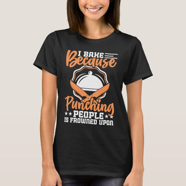 Camiseta I Bake Because Punching People Is Frowned Upon Coo (Frente)